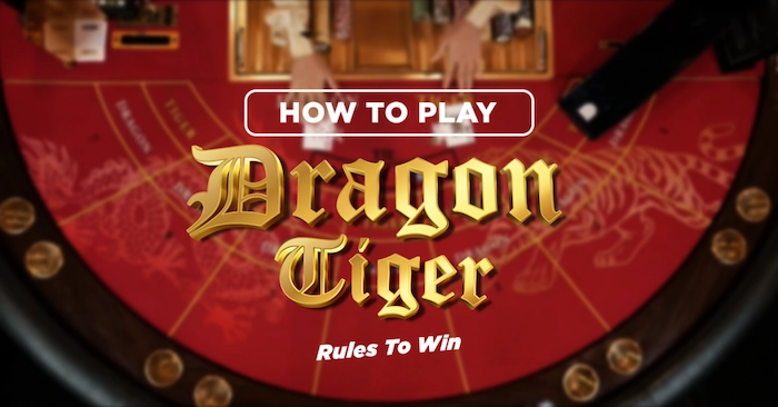 Detailed Instructions on How to Play Dragon Tiger